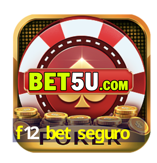 f12 bet seguro